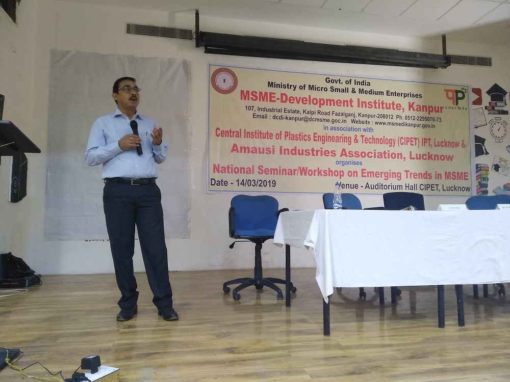 NSIC (Lucknow) in association with CIPET participates in a  Seminar  on the topic Emerging Trends in MSME sector on 14th March 2019. The program was organised by MSME-Development Institute. Shri A.K.Srivastava, Branch Head, NSIC (Lucknow) highlighted the NSIC schemes to the participants of this program. 