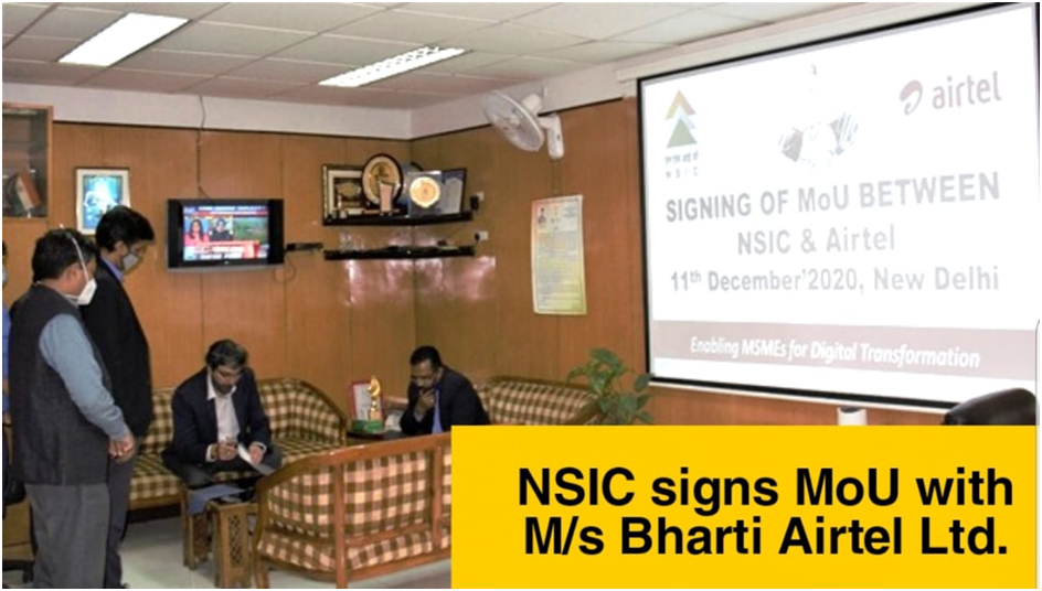 NSIC envisages a digital transformation of MSMEs towards the goal of ‘Atma Nirbhar Bharat’. In this connection, Sh. P. Udayakumar, Director (Planning & Marketing), NSIC signed MoU with Sh. Divya Sethi, Head – Emerging Business, Bharti Airtel Limited on 11th Dec, 2020 under its ICT Enabled Digital Services with an objective to serve MSMEs in India for their business automation and connectivity needs viz. data/voice connectivity, marketing solutions, cloud. security and collaboration. 