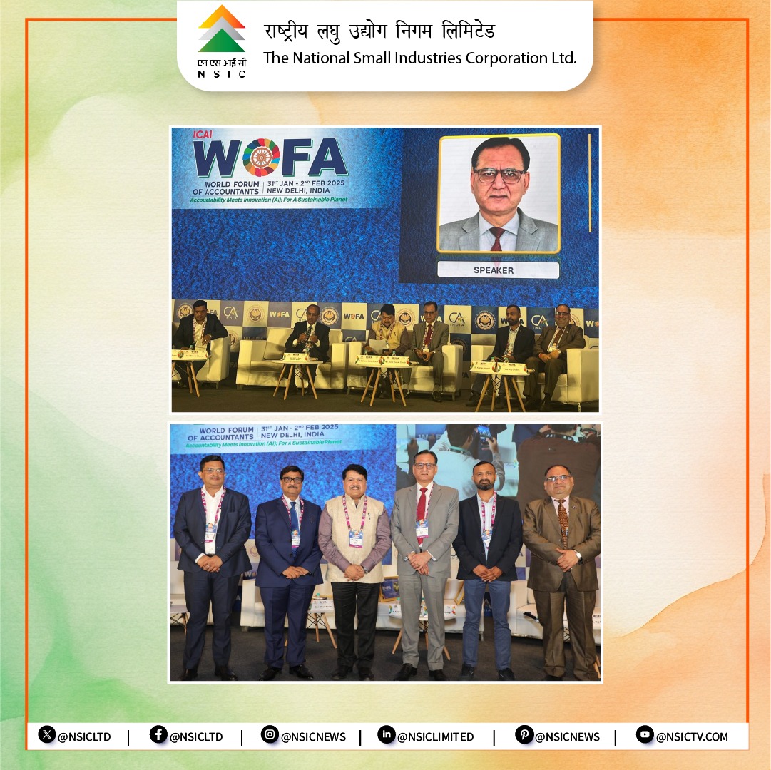 ICAI hosted the World Forum of Accountants (WOFA) at Yashobhumi, New Delhi from January 31 to February 02, 2025. During the Convention, WOFA had dedicated a full session for deliberations on aspirational MSMEs. The title of the Session was Igniting MSME Growth: Innovation, Finance, and Policy Synergy. The distinguished panel saw the participation of Shri S.C.L. Das, IAS, Secretary (MSME) who delivered the Keynote Address, besides Dr. S. S. Acharya, CMD, NSIC, Shri Sunil Kumar Chugh, CGM, MSME, Punjab National Bank, Shri Bharat Kumar Mishra, MD & CEO, SBI Global Factors Ltd. CMD, NSIC highlighted the multifaceted interventions of NSIC especially the Fund of Funds for MSMEs (SRI Fund) and market linkage efforts as well as its supply chain credit interventions.