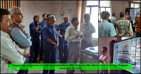 NSICL branch office Belgaum organised and conducted a Seminar cum Awareness Programme on Cashless transaction on 23.12.2016 at M/s. Bemco Hytech Pvt Ltd 