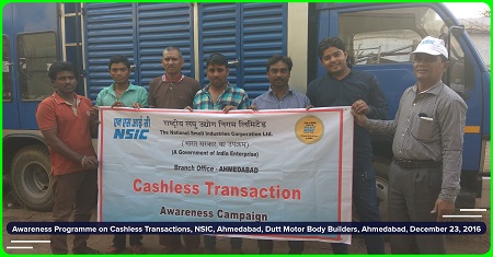 NSIC Branch Office Ahmedabad organized an awareness program of cashless transaction at M/s. Dutt Motor Body Builders, Ahmedabad on cashless transaction on 23.12.2016  in order to promote Cashless Transactions/E-Payments in day to day activities & stress on its benefits