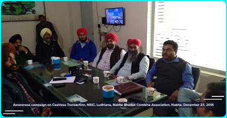 NSIC Ludhiana in association with Nabha Bhadso Combine Association, Nabha(Punjab) organized an
awareness campaign on Digital Literacy , cashless transactions, Udyog Aadhaar, MSME Data Bank and
other Schemes of NSIC at Nabha (Punjab) on 23.12.2016. The participating MSMEs appreciate the efforts of NSIC in this regard. Mr. Krishan Gopal Jaiswal-Chief Manager, NSIC, Zonal Office, North-II, Ludhiana and Mr. Gopal Swaika-Manager (BD),NSIC, Ludhiana apprised about various NSIC schemes highlighting the importance of e-payment &amp; cashless transactions. Mr. Krishna Gopal Jaiswal , Chief Manager- Zonal office and Mr. Gopal Swaika-Manager (BD) represented NSIC, Ludhiana in the event.