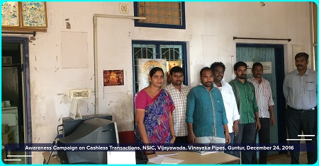 NSIC Vijayawada branch officials visited the the unit on 24.12.2016 and had a discussion with the employees of the unit regarding cashless payment transaction through UPI/USSD/Debit cards/ Credit Cards/EPOS/ Internet Banking, Mobile Wallets Etc.
