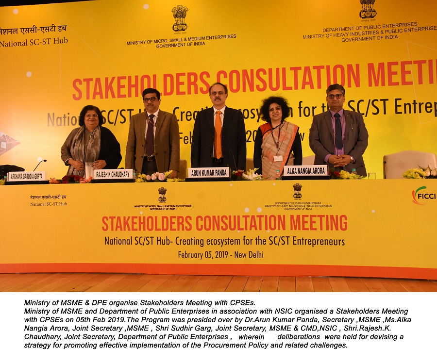 Ministry of MSME in association with Department of Public Enterprises and FICCI organised a Stakeholders Meeting with CPSEs on 05th Feb 2019.The Program was presided over by Dr.Arun Kumar Panda, Secretary ,MSME ,Ms.Alka Nangia Arora, Joint Secretary ,MSME , Shri Sudhir Garg, Joint Secretary, MSME & CMD,NSIC , Shri.Rajesh.K.Chaudhary, Joint Secretary, Department of Public Enterprises , wherein  deliberations  were held for devising a strategy for promoting effective implementation of the Procurement Policy and related challenges.